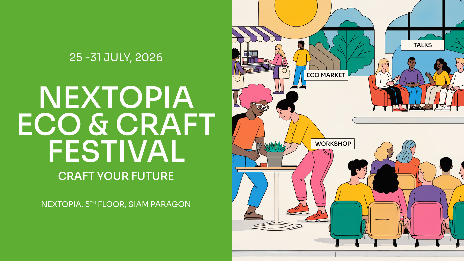 NEXTOPIA สยามพารากอน ชวนร่วมสร้างอนาคตที่ยั่งยืนผ่านพลังของงานคราฟต์ ชุมชน และความคิดสร้างสรรค์ ในงาน NEXTOPIA ECO & Craft Festival: Craft Your Future